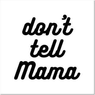 Don't Tell Mama Posters and Art